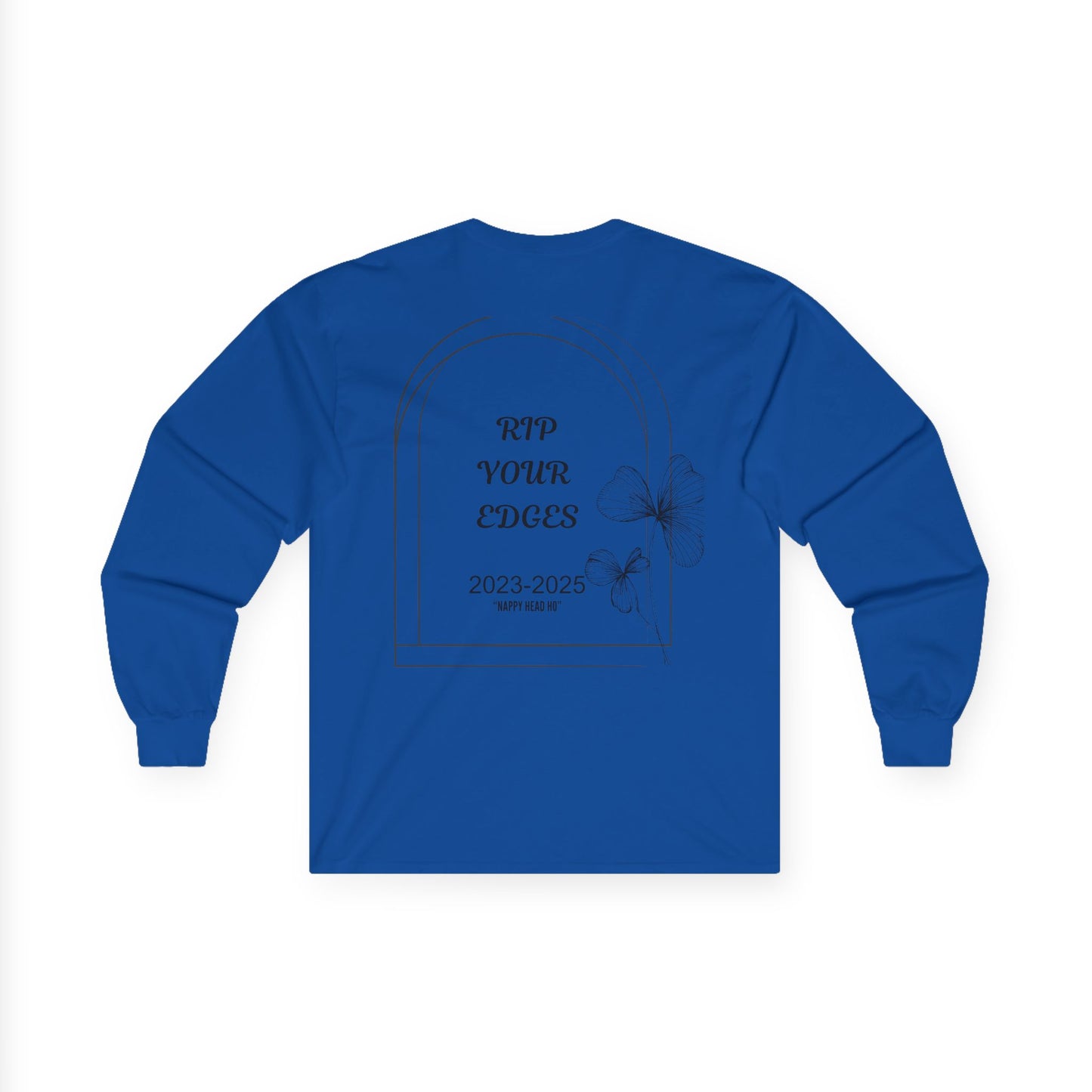 Unisex Long Sleeve Tee - 'RIP Your Edges' Comfort Wear for Trendsetters,