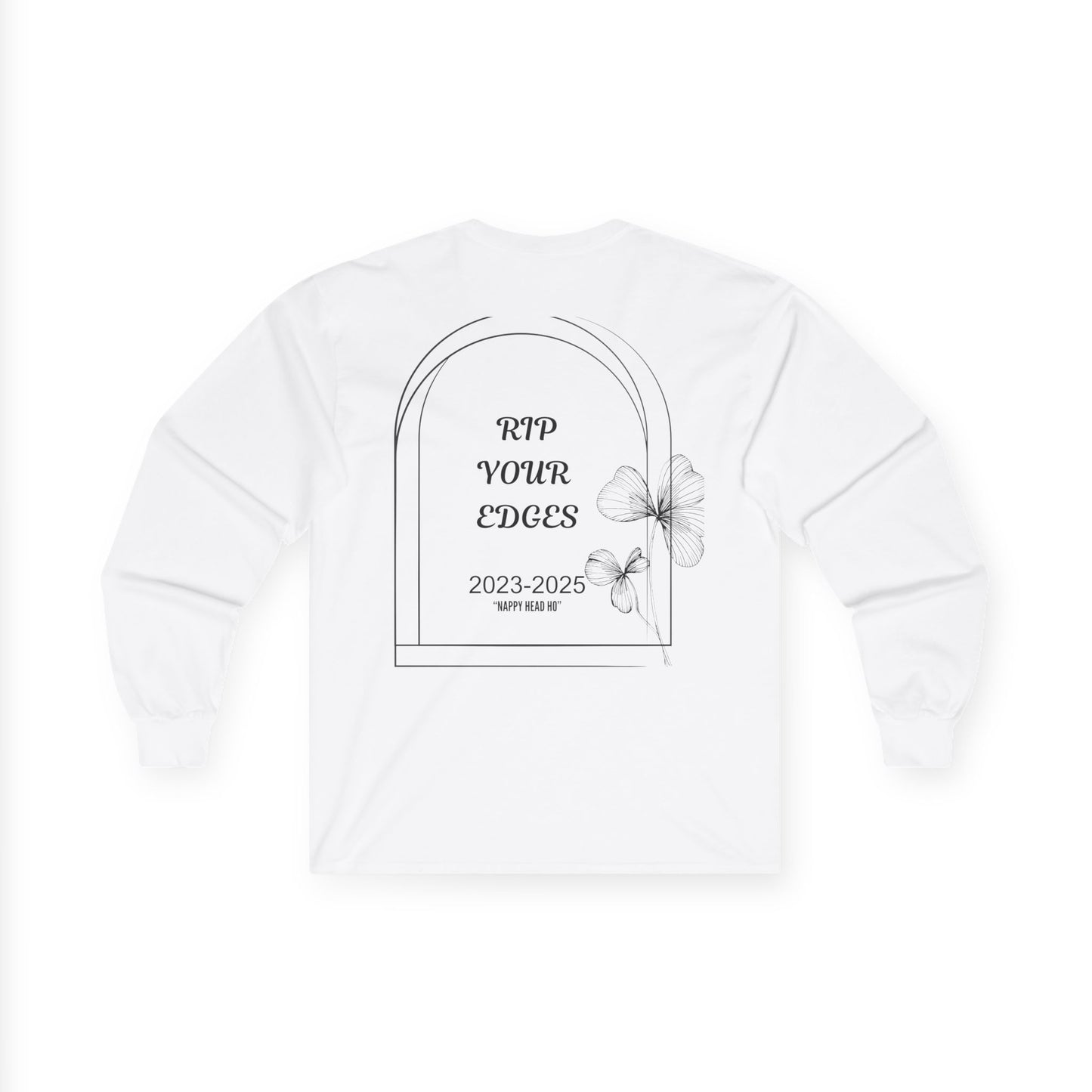 Unisex Long Sleeve Tee - 'RIP Your Edges' Comfort Wear for Trendsetters,