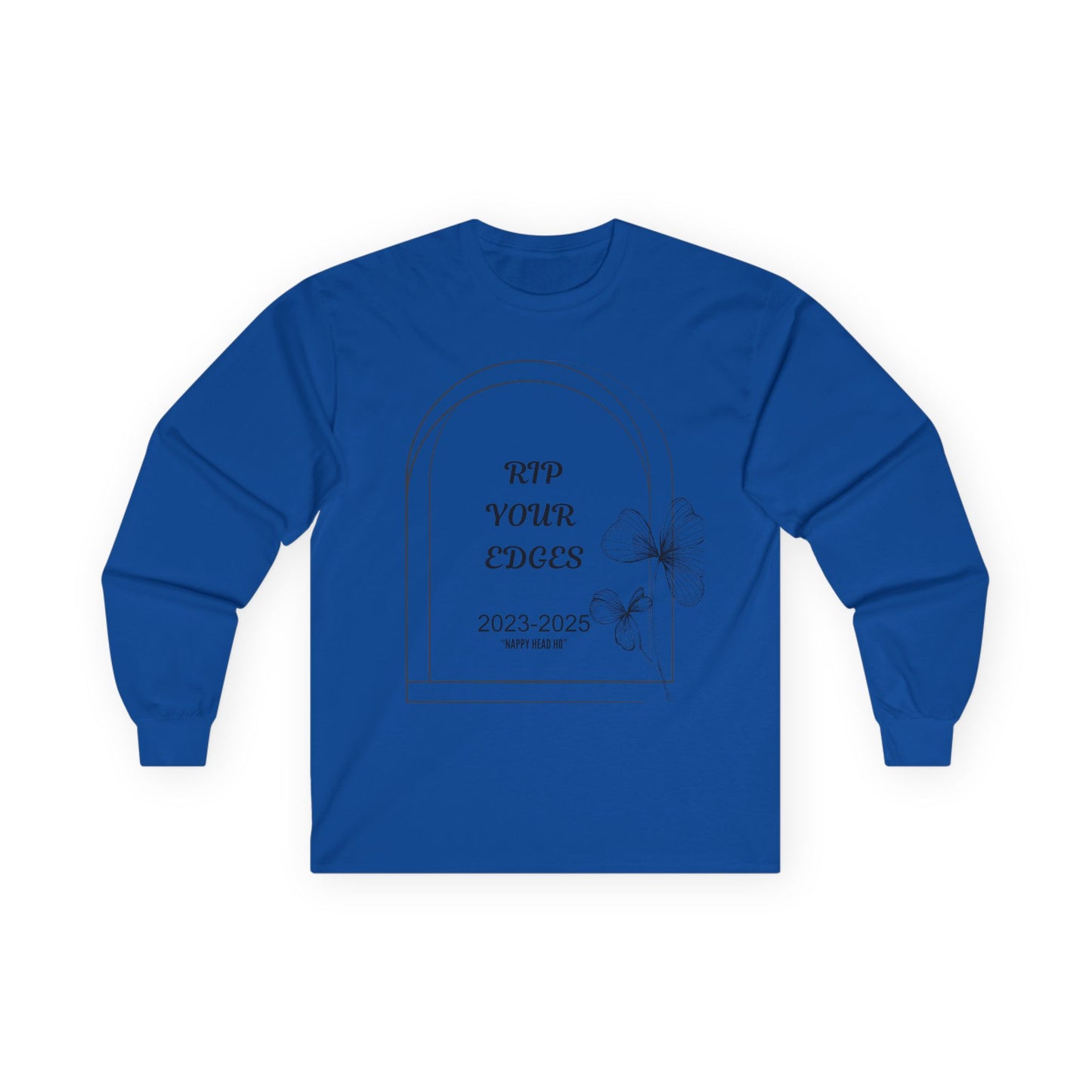 Unisex Long Sleeve Tee - 'RIP Your Edges' Comfort Wear for Trendsetters,