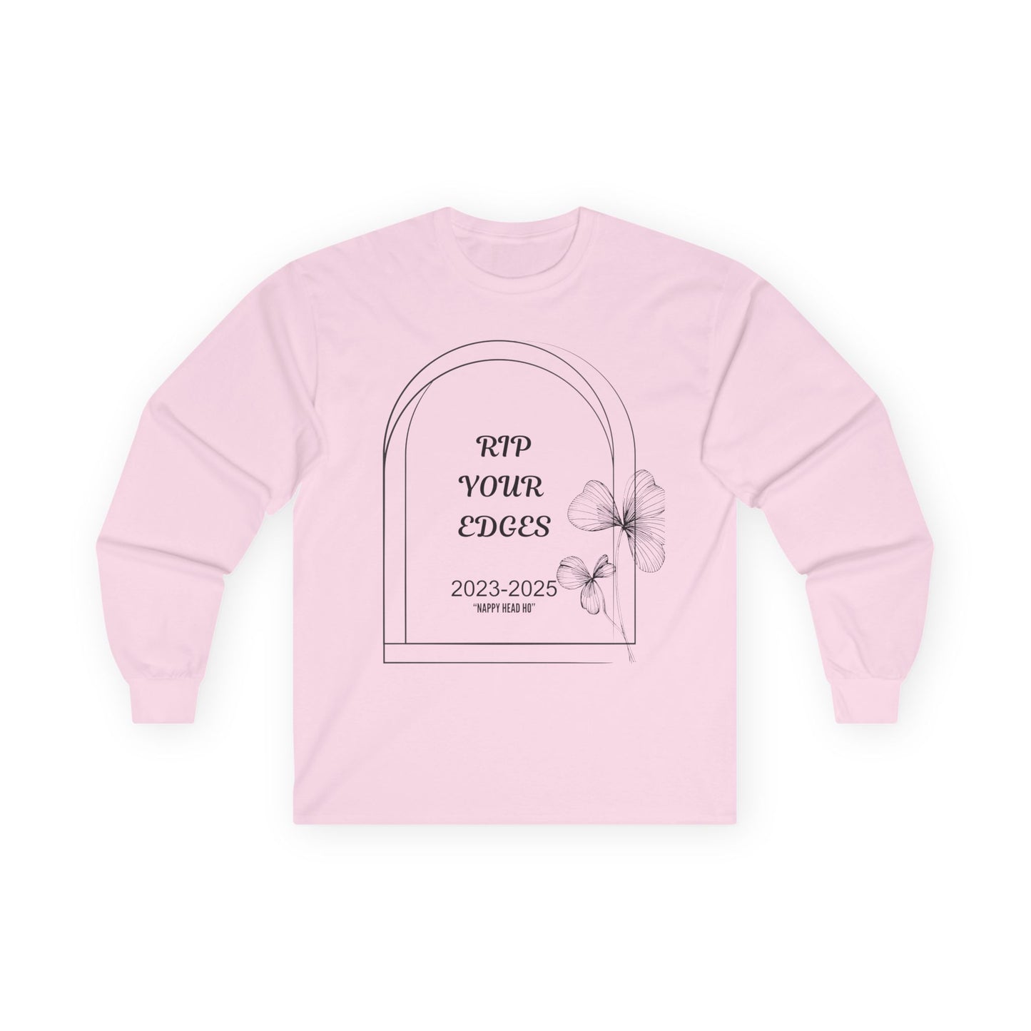 Unisex Long Sleeve Tee - 'RIP Your Edges' Comfort Wear for Trendsetters,